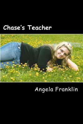 Chase's Teacher by Angela Franklin