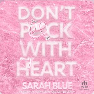Don't Puck With My Heart by Sarah Blue