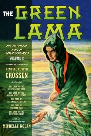 The Green Lama: The Complete Pulp Adventures Volume 2 by Kendell Foster Crossen, Michelle Nolan