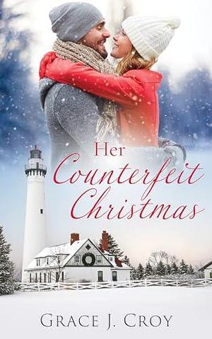 Her Counterfeit Christmas by Grace J. Croy, Grace J. Croy