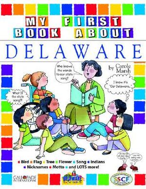 My First Book about Delaware! by Carole Marsh