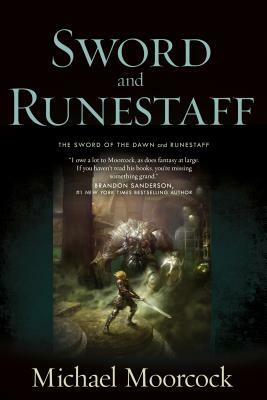 Sword and Runestaff: The Sword of the Dawn and the Runestaff by Michael Moorcock