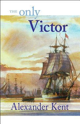 The Only Victor by Alexander Kent