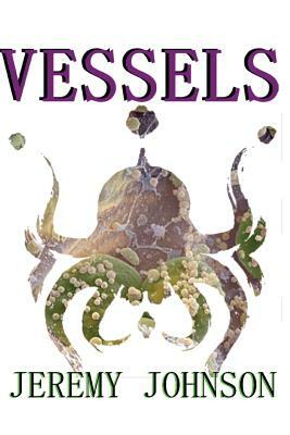 Vessels by Jeremy Johnson