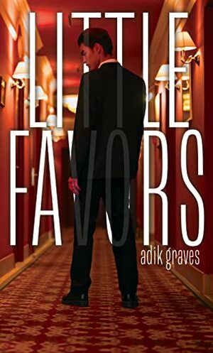 Little Favors by Adik Graves