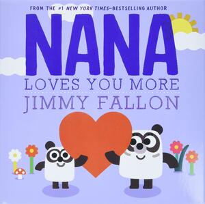 Nana Loves You More by Jimmy Fallon