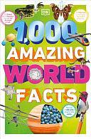 1,000 Amazing World Facts by Andrea Mills