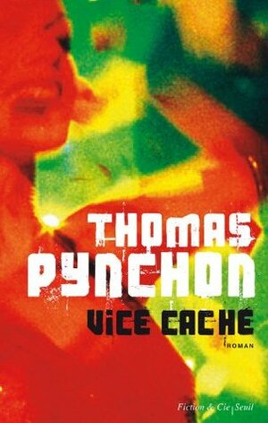 Vice Caché by Nicolas Richard, Thomas Pynchon