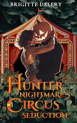 Hunter Nightmare's Circus Seduction by Brigitte Delery