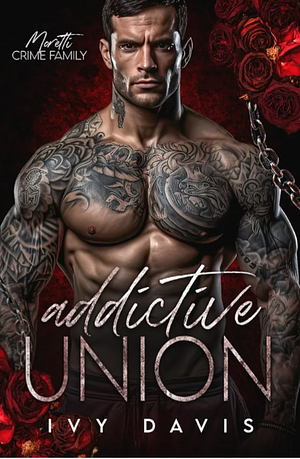 Addictive Union by Ivy Davis