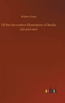 Of the Decorative Illustration of Books Old and New by Walter Crane