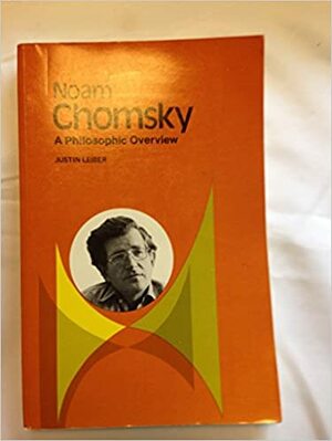 Noam Chomsky: A Philosophic Overview by Justin Leiber