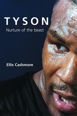 Tyson: Nurture of the Beast by Ellis Cashmore