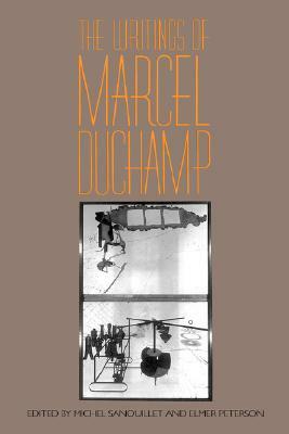 The Writings of Marcel Duchamp by Marcel Duchamp, Michel Sanouillet, Elmer Peterson