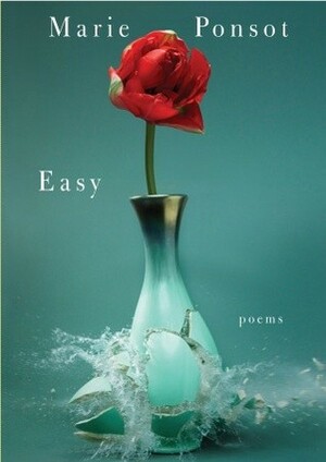 Easy: Poems by Marie Ponsot