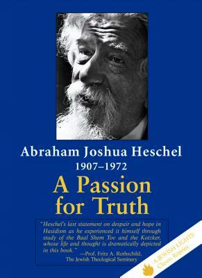 A Passion for Truth by Abraham Joshua Heschel