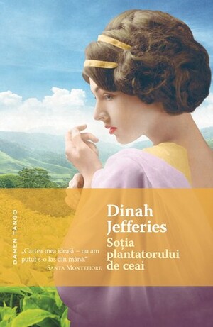 Soția plantatorului de ceai by Monica Șerban, Dinah Jefferies