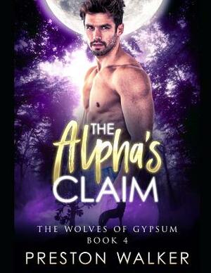 The Alpha's Claim by Preston Walker