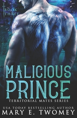 Malicious Prince: A Reverse Harem Romance by Mary E. Twomey