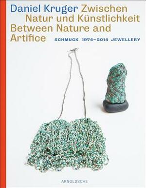 Zwischen Natur Und Kunstlichkeit/Between Nature And Artifice: Schmuck 1974-2014 Jewellery by Jorunn Veiteberg, Monika Brugger