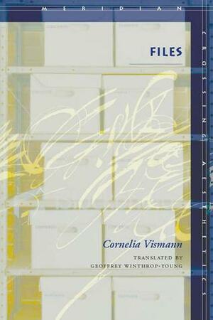 Files: Law and Media Technology by Cornelia Vismann, Geoffrey Winthrop-Young