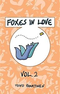 Foxes in Love: Volume 2 by Toivo Kaartinen