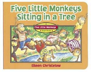 Five Little Monkeys Sit by Eileen Christelow
