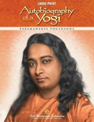 Autobiography of a Yogi (Large Print) by Paramahansa Yogananda