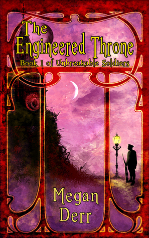 The Engineered Throne by Megan Derr