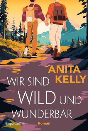 Wir sind wild und wunderbar by Anita Kelly