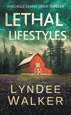 Lethal Lifestyles: A Nichelle Clarke Crime Thriller by LynDee Walker