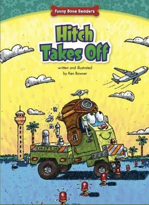 Hitch Takes Off by Ken Bowser