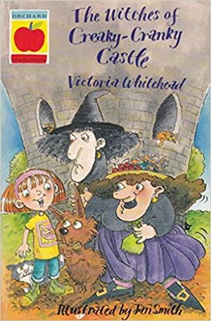 The Witches of Creaky-Cranky Castle by Victoria Whitehead