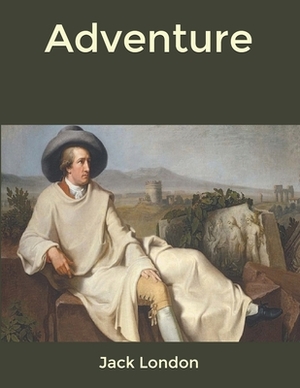 Adventure by Jack London