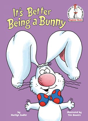 It's Better Being a Bunny by Marilyn Sadler, Tim Bowers