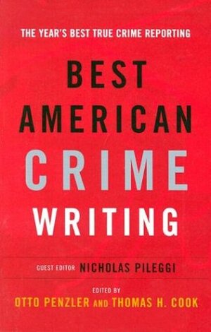 The Best American Crime Writing: 2002 Edition: The Year's Best True Crime Reporting by Thomas H. Cook, Otto Penzler