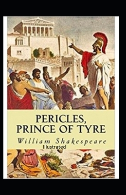 Pericles, Prince of Tyre Illustrated by William Shakespeare