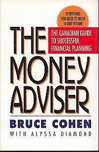 The Money Adviser: The Canadian Guide to Successful Financial Planning by Bruce Cohen, Alyssa Diamond