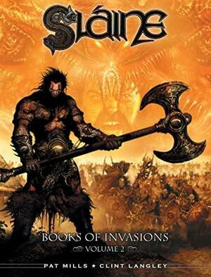 Sláine: The Books of Invasions, Volume 2 - Scota and Tara by Pat Mills