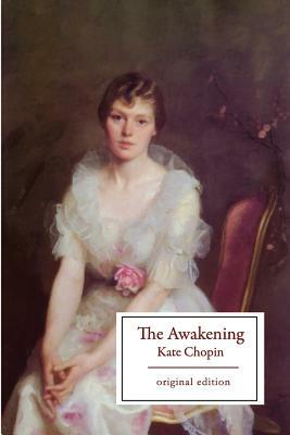 The Awakening (Original Edition) by Kate Chopin