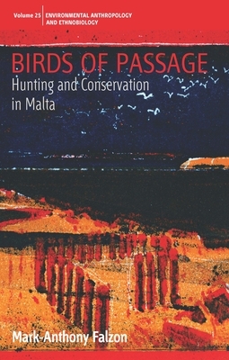 Birds of Passage: Hunting and Conservation in Malta by Mark-Anthony Falzon