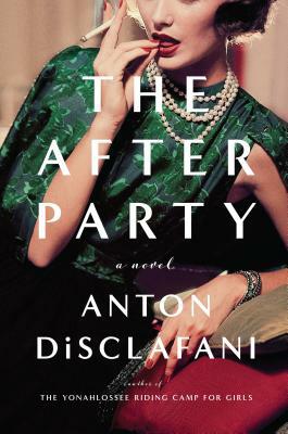 The After Party by Anton DiSclafani