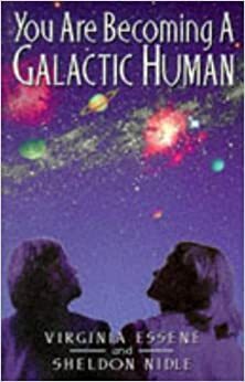 You are Becoming a Galactic Human by Sheldon Nidle, Virginia Essene