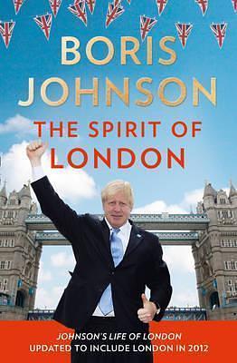 SPIRIT OF LONDON- PB by Boris Johnson, Boris Johnson