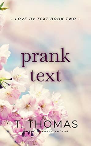 Prank Text (Love By Text #2) by T. Thomas