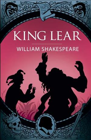 King Lear by William Shakespeare