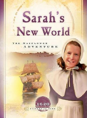 Sarah's New World: The Mayflower Adventure by Colleen L. Reece