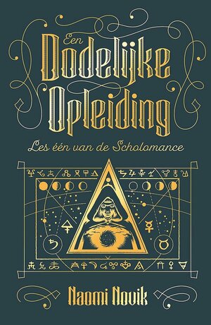 Een dodelijke opleiding by Naomi Novik