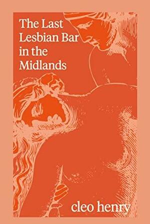 The Last Lesbian Bar in the Midlands by Cleo Henry