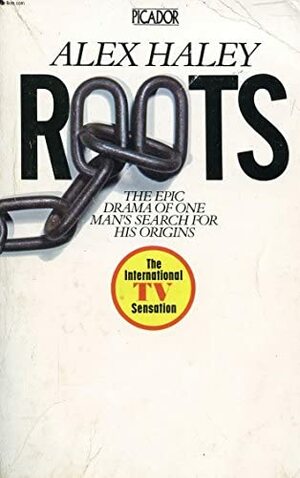 Roots: The Epic Drama of One Man's Search for His Origins by Alex Haley